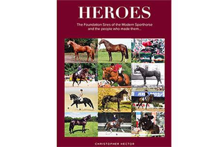 New Book, Heroes – the foundation sires of the Sporthorse